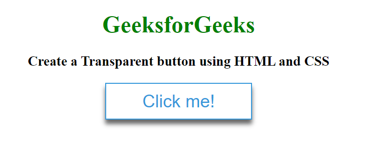 How to Create a Transparent button using HTML and CSS ? - GeeksforGeeks