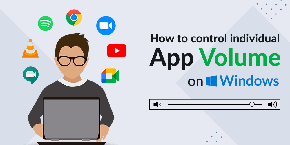 How to Control Individual App Volume in Windows?