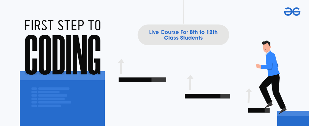 First Step to Coding - Live Course For 8th to 12th Class Students