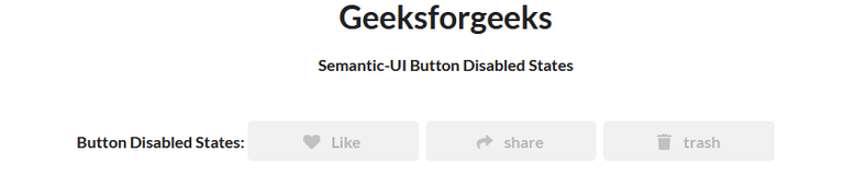 Semantic-UI Button Disabled States - GeeksforGeeks