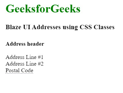 Blaze UI Addresses - GeeksforGeeks