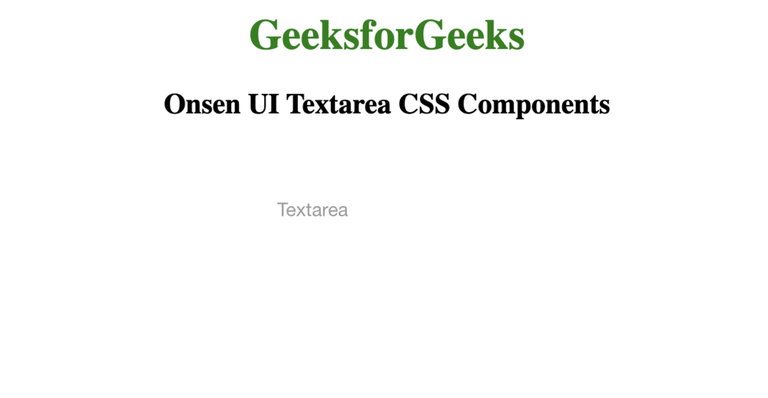 Onsen UI Textarea CSS Components - GeeksforGeeks
