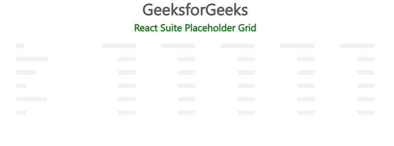 React Suite Placeholder Grid - GeeksforGeeks