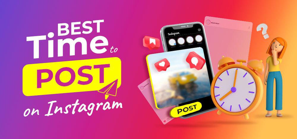 The Best Time to Post on Instagram in 2023