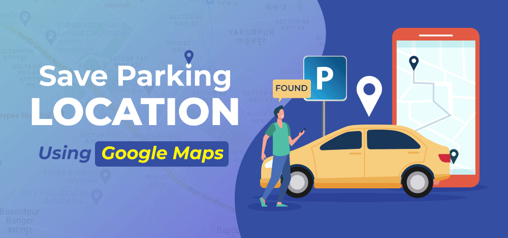 How to use Google Maps to Save Your Parking Location? 