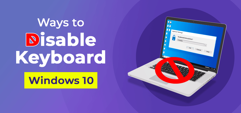 How to Disable the Keyboard in Windows 10?