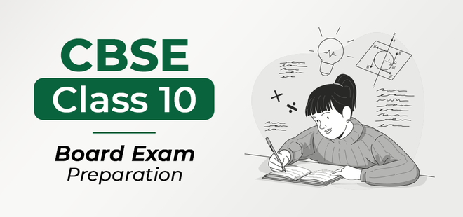 How to Prepare for CBSE Class 10 Board Exam (Last Minute Tips ...