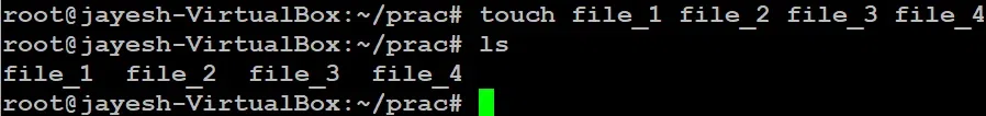 touch file_1 file_2 file_3 file_4