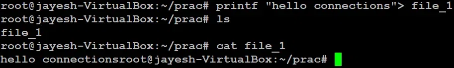 printf "hello connections"> file_1