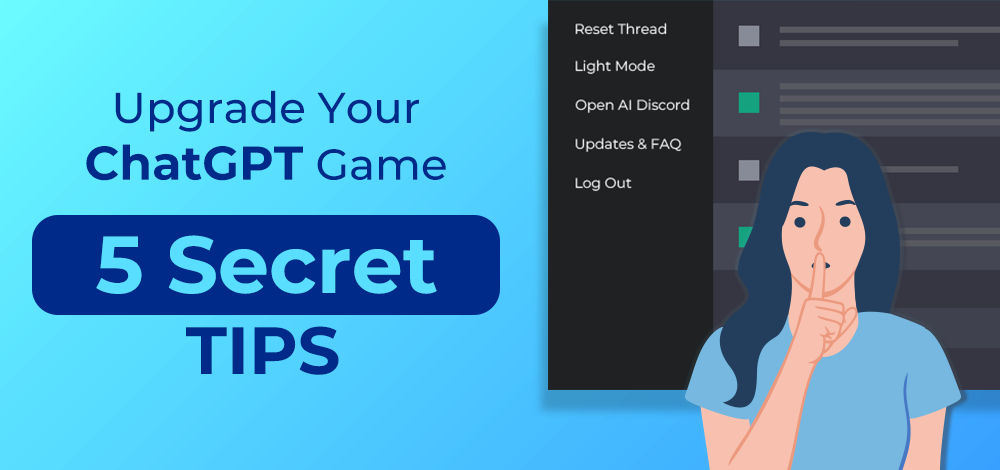 5 Secret Tips That Can Boost Your ChatGPT Game to God Mode