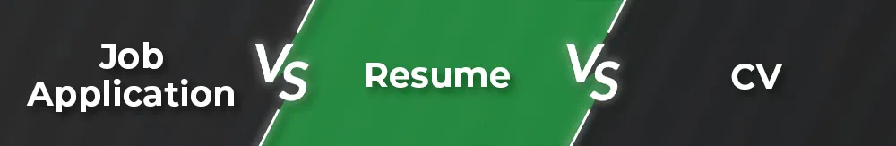 difference between a Job Application, a Resume and a CV