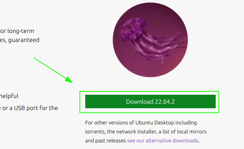 Obtain Ubuntu by selecting the button provided for downloading.