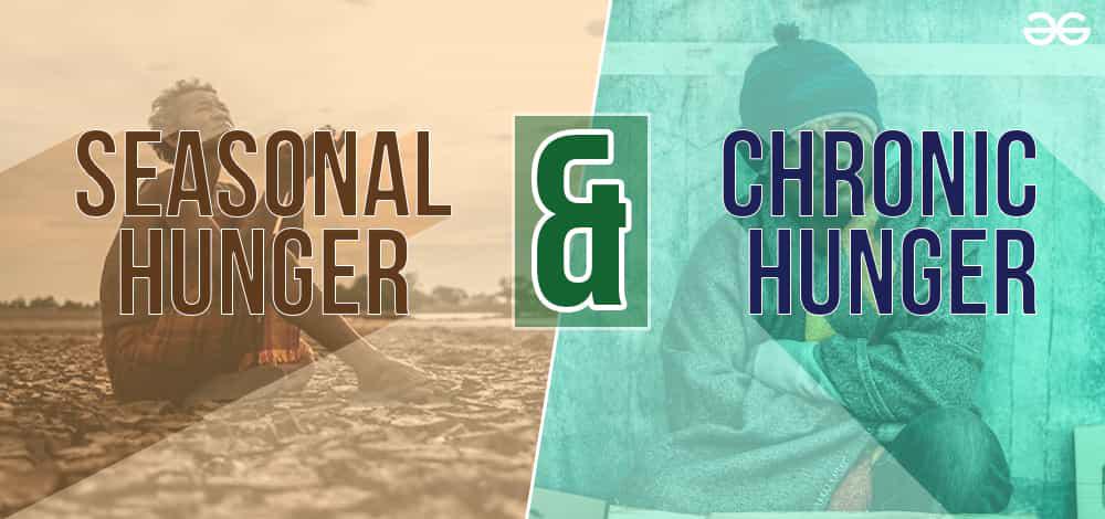 Differentiate Between Seasonal Hunger And Chronic Hunger 