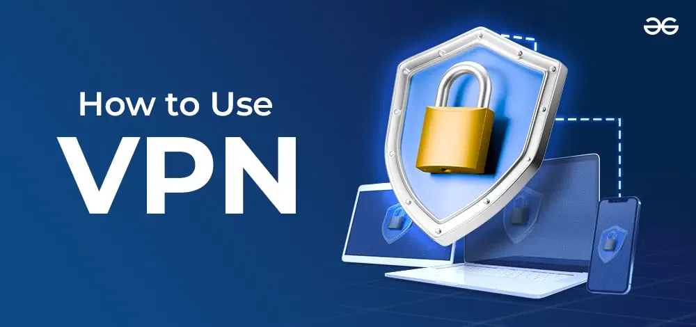 How to Use VPN