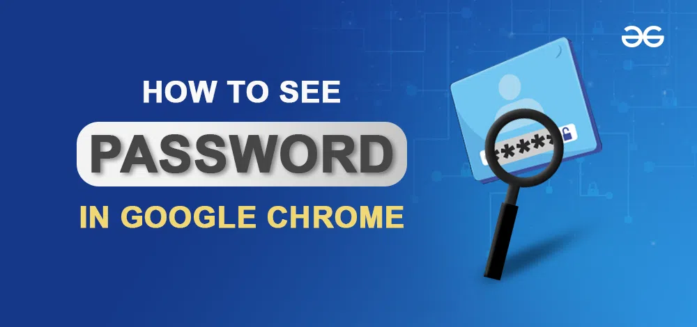 How-to-See-Password-In-Google-Chrome