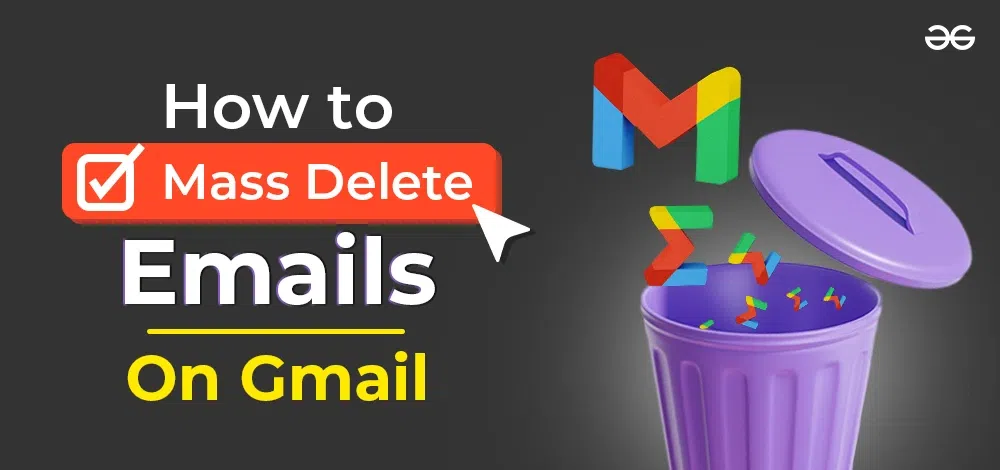 How To Mass Delete Emails On Gmail Geeksforgeeks 3242