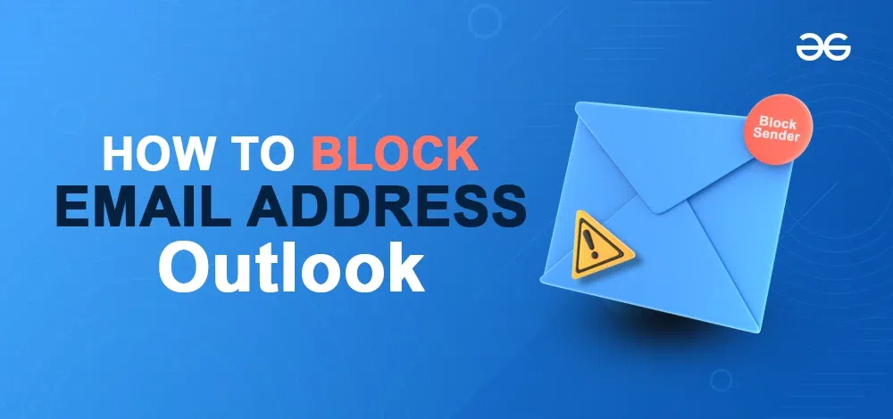 how-to-block-an-email-address-in-outlook-geeksforgeeks