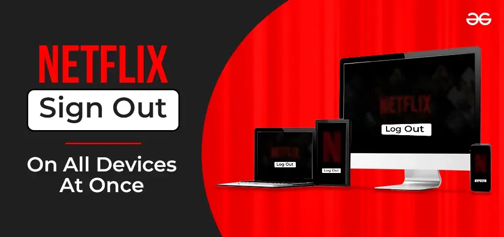 How to Sign Out of Netflix on All Your Devices at Once