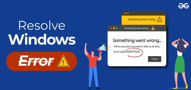 Windows Error Resolving Code Cmd How to Resolve Windows Error 0x8007042E? - GeeksforGeeks
