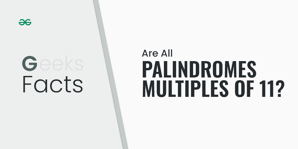 Are all palindromes multiples of 11?