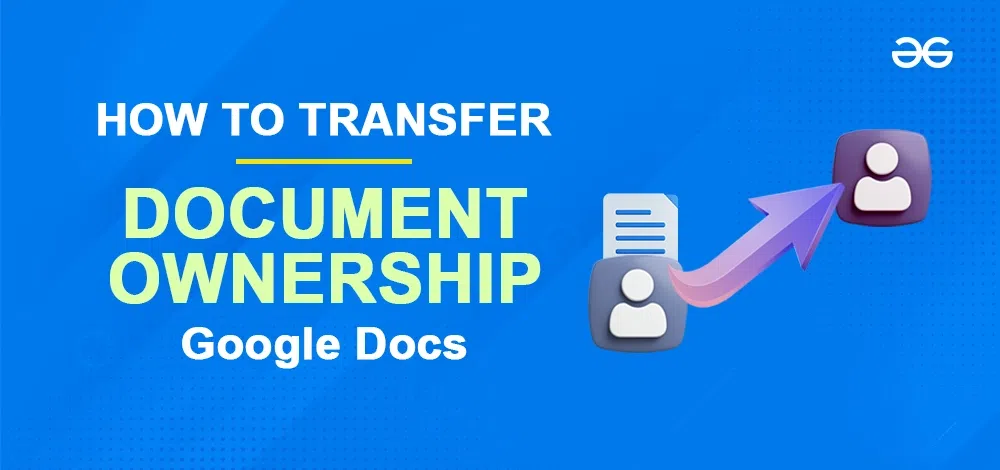 how-to-change-ownership-in-google-docs-geeksforgeeks