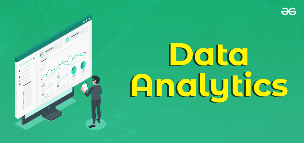 Data Analytics and its type - GeeksforGeeks