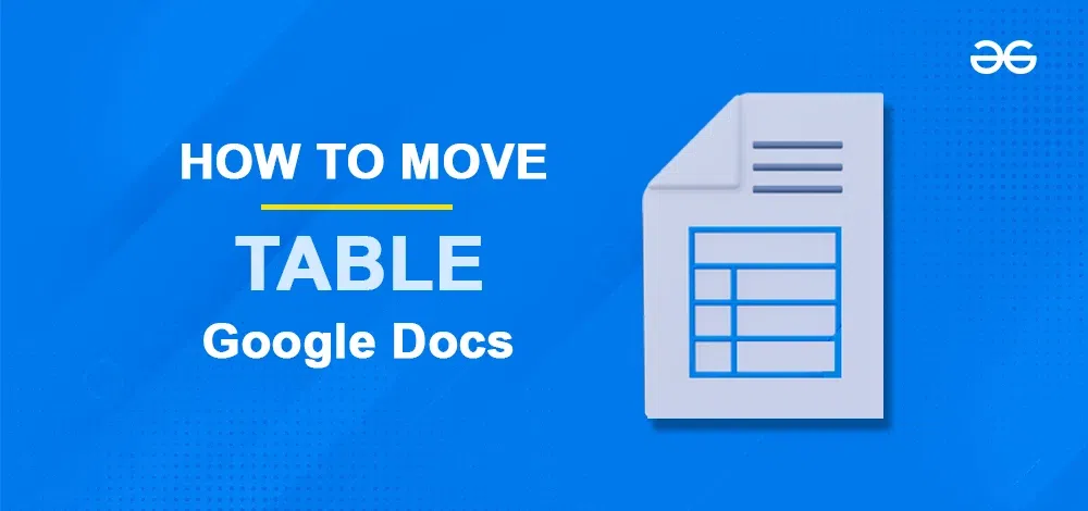 how-to-move-a-table-in-google-docs-geeksforgeeks