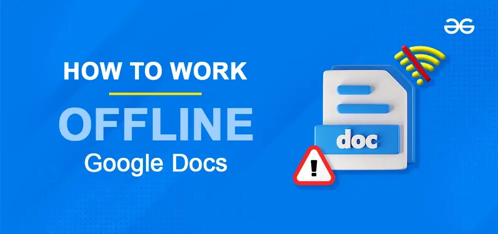 how-to-use-google-docs-offline-a-complete-guide-geeksforgeeks