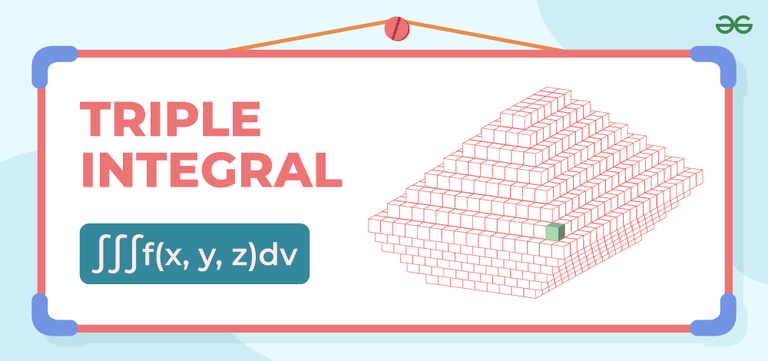 Triple Integrals GeeksforGeeks Triple Integrals GeeksforGeeks