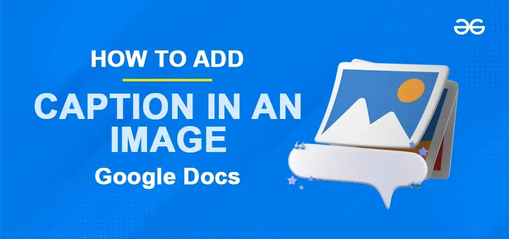 google docs: Google Docs: Here are 4 ways to add caption to images