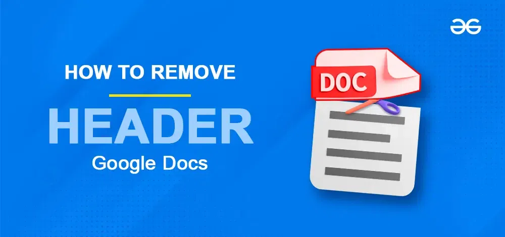 How to Edit Header and Footer in Google Docs - GeeksforGeeks