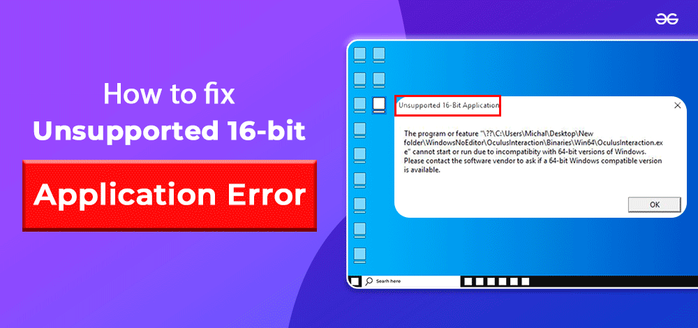 Methods To Fix Unsupported 16-bit Application Error on Windows 10