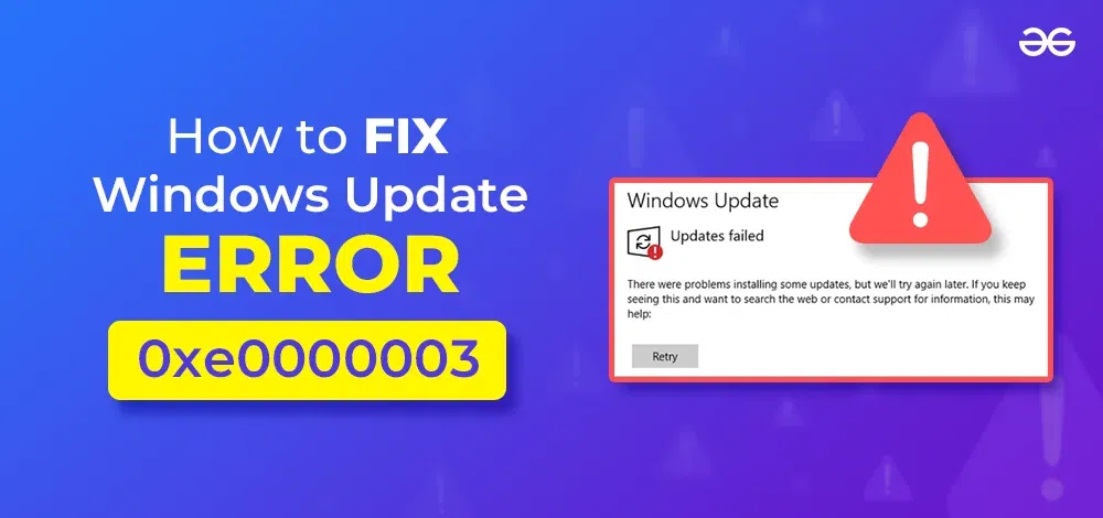 How to Fix Windows Update Error 0xe0000003? - GeeksforGeeks