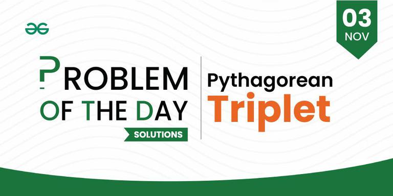 POTD Solutions | 3 Nov’ 23 | Pythagorean Triplet - GeeksforGeeks