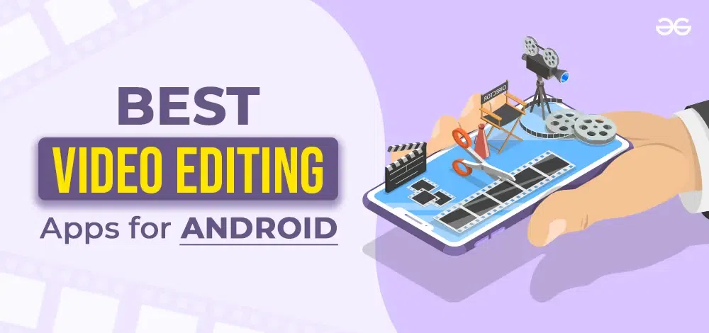 12 Best Video Editing Apps for Android - GeeksforGeeks