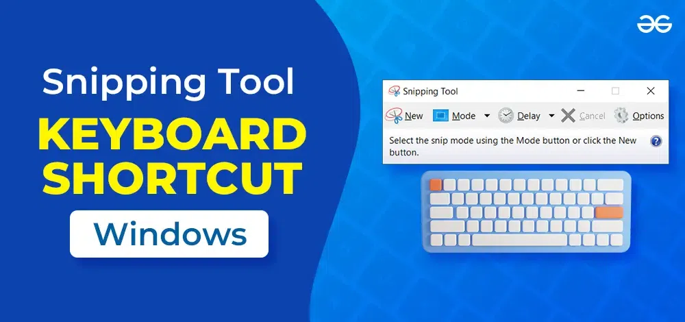 How to Open the Windows Snipping Tool using Shortcut Key? - GeeksforGeeks