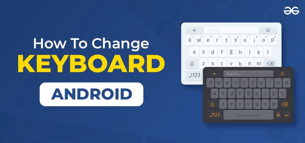 How To Change the Keyboard on Your Android Phone or Tablet