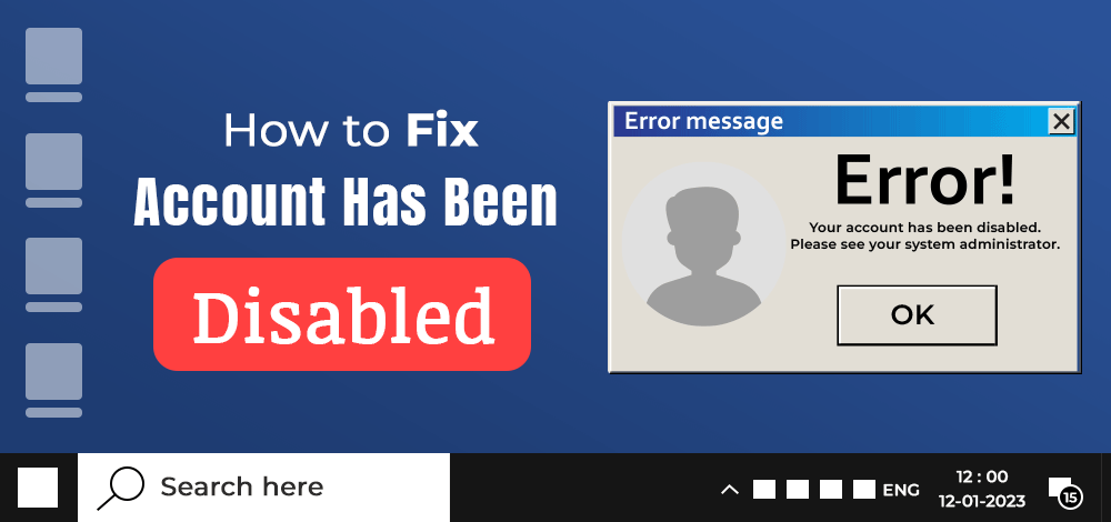 Fix: Account Has Been Disabled. Please See Your Administrator