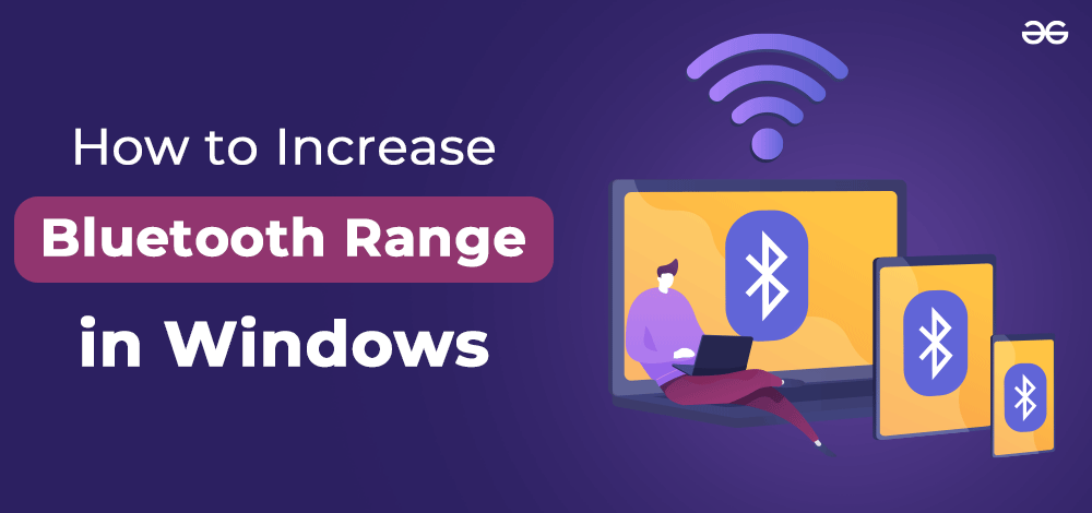 How-to-Increase-Bluetooth-Range-on-Windows