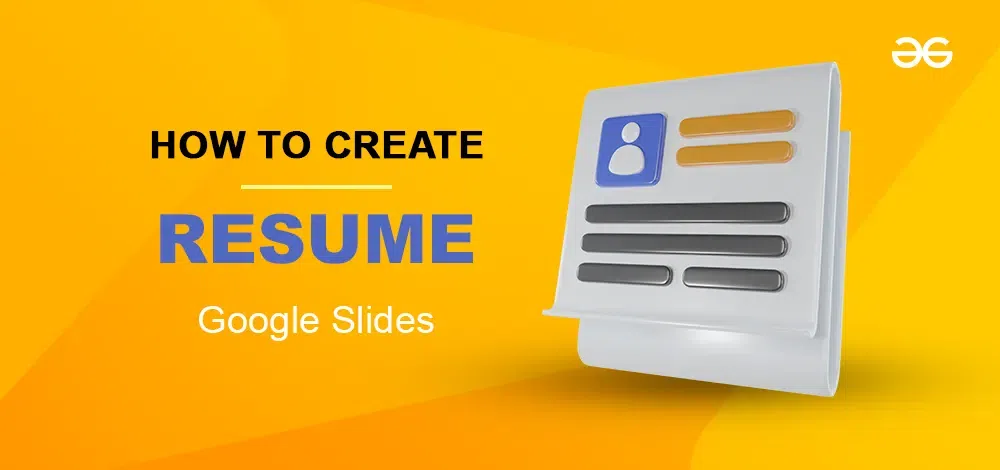 How to Create a Resume Using Google Slides GeeksforGeeks