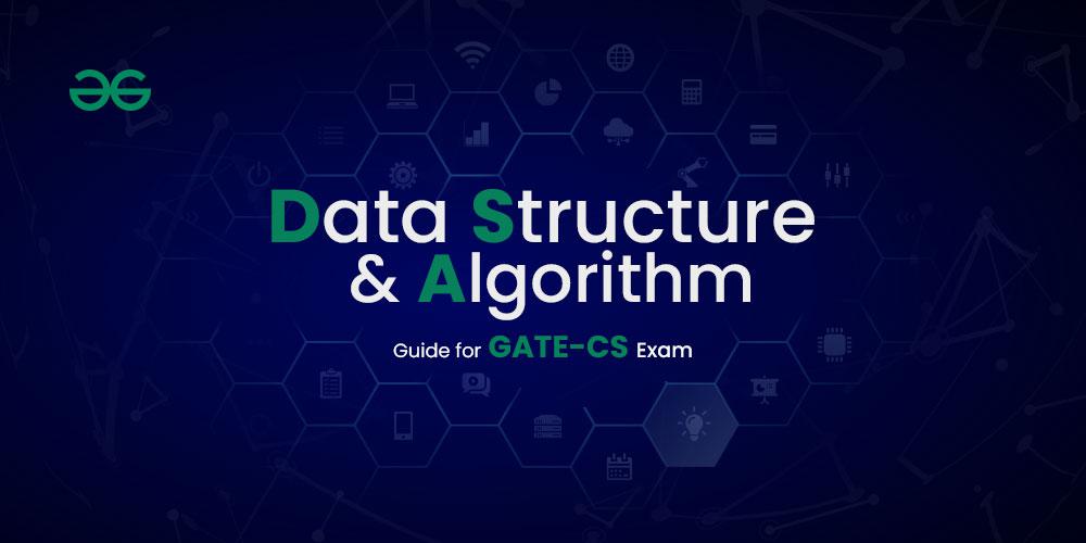 Data Structures and Algorithms (DSA) Guide for GATE-CS Exam