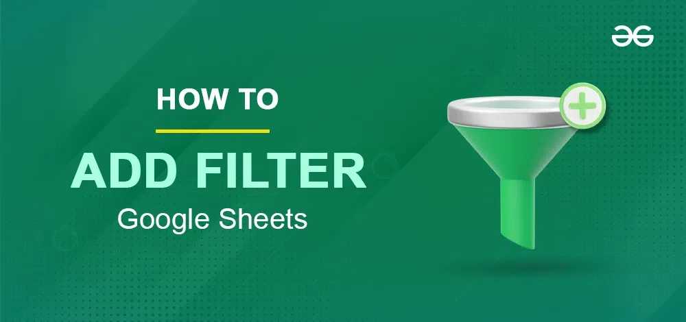 How to Add Filter in Google Sheets