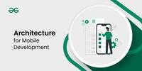 Architecture for Mobile Development | Design Patterns - GeeksforGeeks