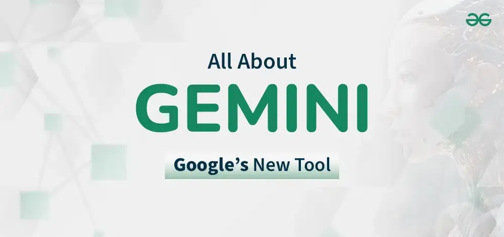 All About New Gemini Tool: Google's New AI