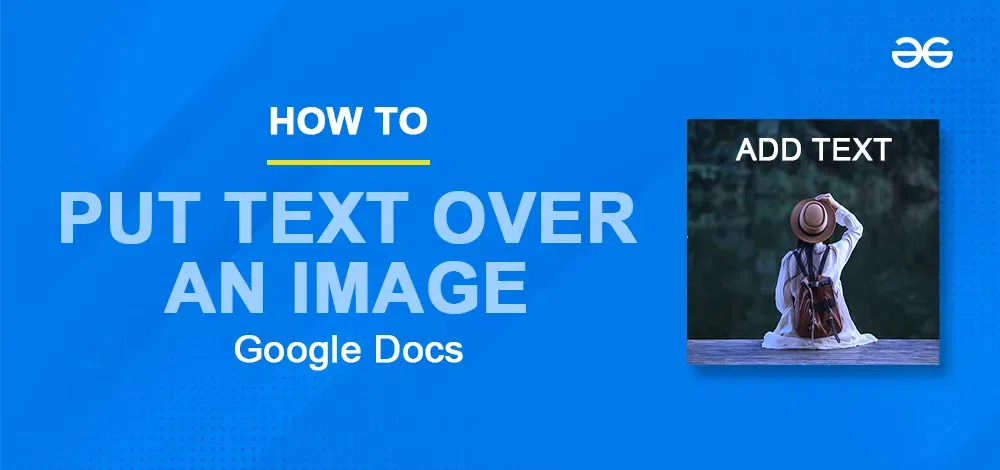 how-to-put-text-over-an-image-in-google-docs-geeksforgeeks