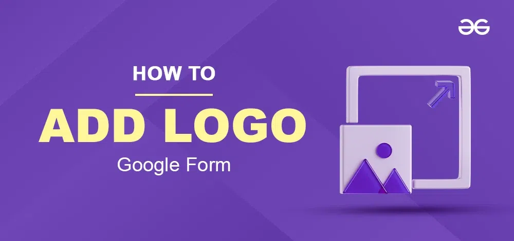 How-To-Add-A-Logo-To-A-Google-Form