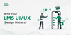 Why Your LMS UI/UX Design Matters? - GeeksforGeeks