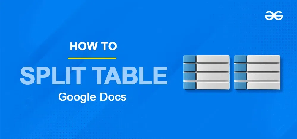 how-to-split-table-in-google-docs-geeksforgeeks