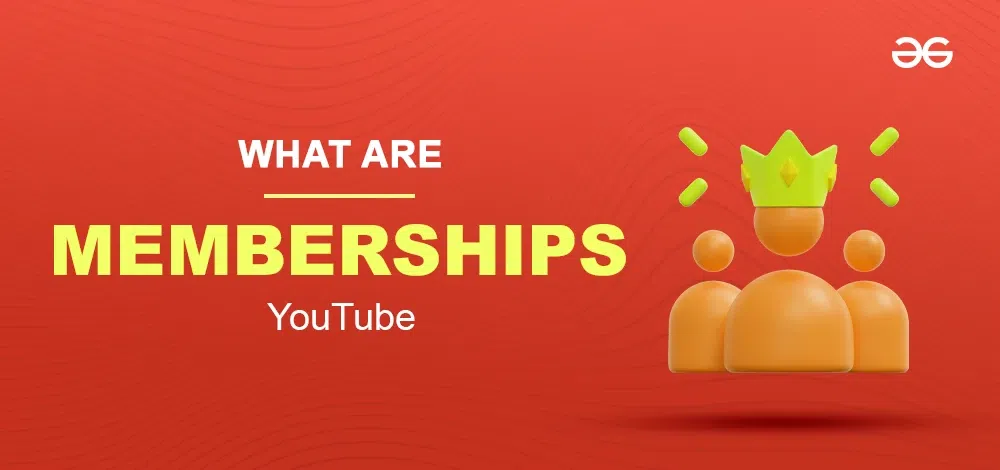 What-Are-YouTube-Channel-Memberships-And-How-To-Start-It