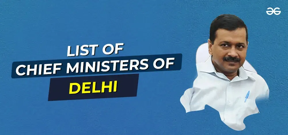 Chief Ministers of Delhi(1952-2024): Tenure, Party, Delhi CM List